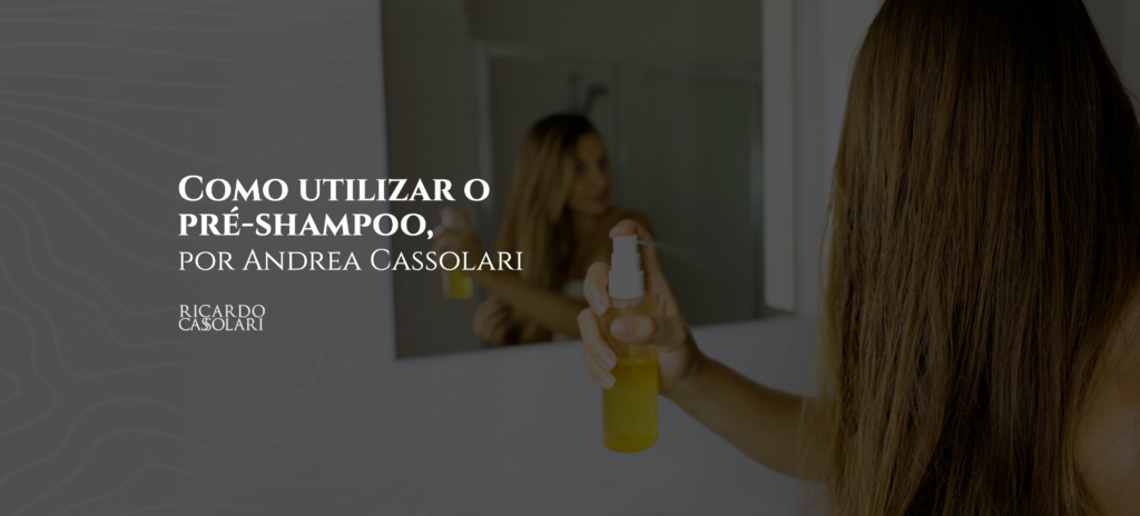Como utilizar o pré-shampoo